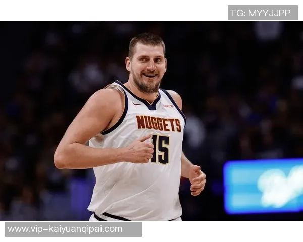 约基奇缺阵36场掘金战绩堪忧希望本赛季能打破魔咒重返巅峰